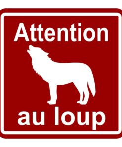 Panneau signalisation sécurité attention au loup