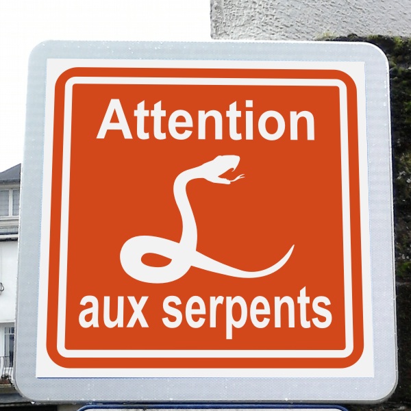 Signalétique sécurité faites attention aux serpents