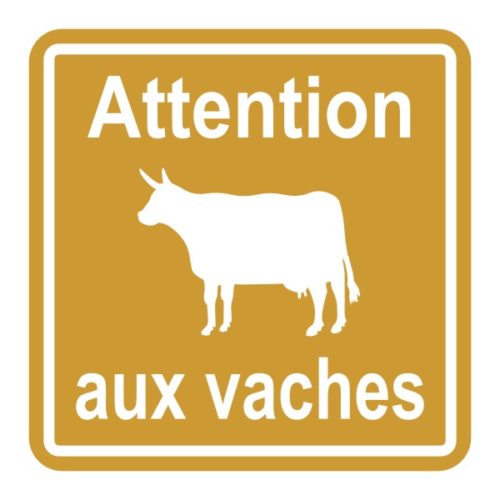 Panneau ou sticker sécurité faites attention aux vaches