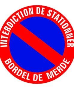 Panneau bicolore stationnement réglementé bordel de merde