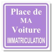 Panneau de stationnement nominatif place de ma voiture