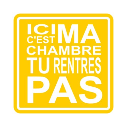 Panneau adhésif Ici c'est ma chambre