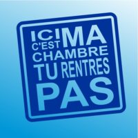 Panneau ici c'est ma chambre Sticker ou panneau humour adhésif ados et quincados