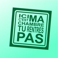 Sticker ou panneau entrée interdite ici c'est ma chambre Panneau humour adhésif ados et quincados toi tu rentres pas dans ma chambre