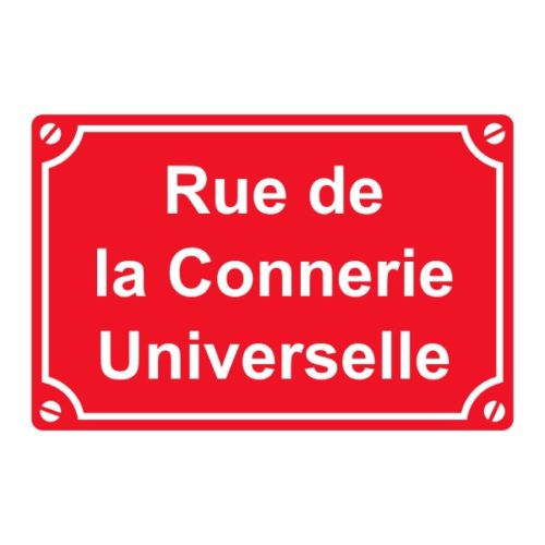 Sticker ou plaque de rue de la connerie universelle