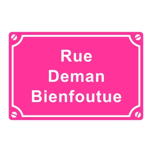 Sticker ou plaque de rue Deman Bienfoutue