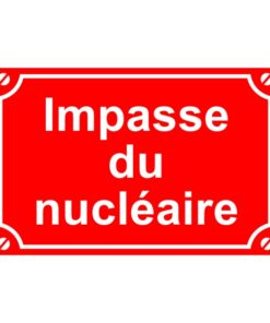 Sticker ou plaque de rue impasse du nucléaire
