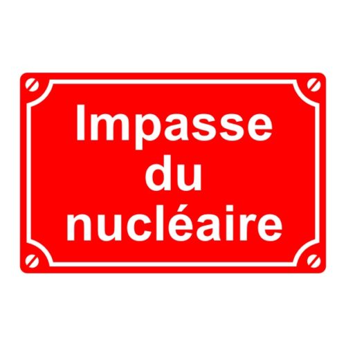 Sticker ou plaque de rue impasse du nucléaire