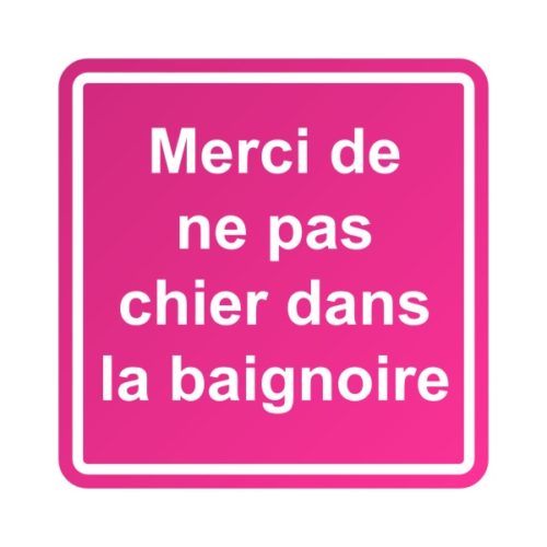 Sticker pour les toilettes, interdit de chier dans la baignoire