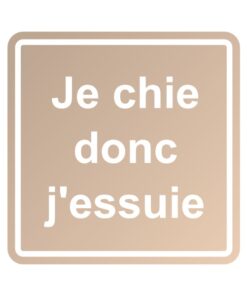 Sticker humour pour les toilettes, je chie donc j'essuie