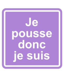 Sticker signalétique humour pour les toilettes et le WC, je pousse donc je suis