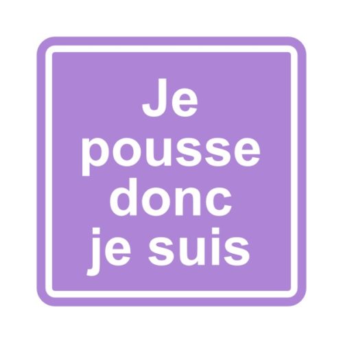 Sticker signalétique humour pour les toilettes et le WC, je pousse donc je suis