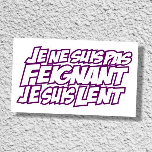 Panneau audhésif Je ne suis pas feignant Panneau sticker je ne suis pas feignant