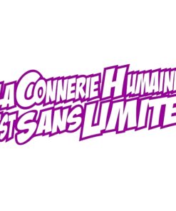 La connerie humaine est sans limite